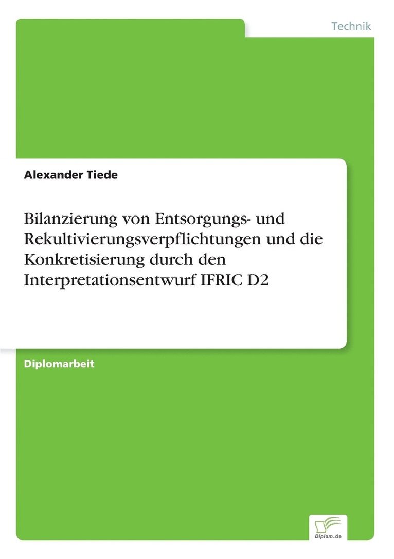 Bilanzierung von Entsorgungs- und Rekultivierungsverpflichtungen und die Konkretisierung durch den Interpretationsentwurf IFRIC D2 1