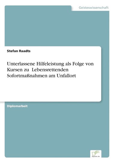 bokomslag Unterlassene Hilfeleistung als Folge von Kursen zu &#132;Lebensrettenden Sofortmassnahmen am Unfallort'