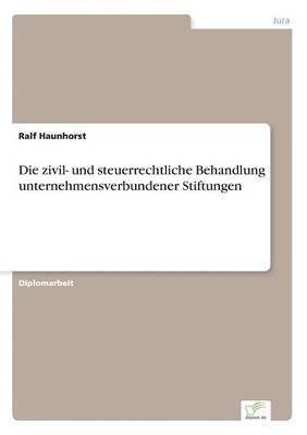 bokomslag Die zivil- und steuerrechtliche Behandlung unternehmensverbundener Stiftungen