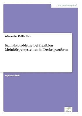 Kontaktprobleme bei flexiblen Mehrkoerpersystemen in Deskriptorform 1