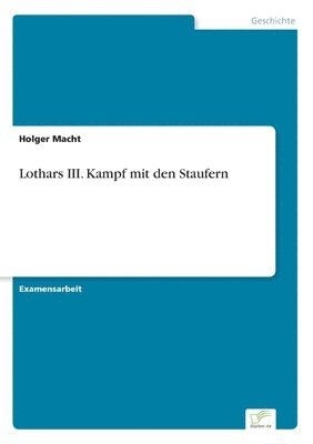 Holger Macht - Lothars III. Kampf mit den Staufern, Häftad