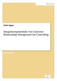 bokomslag Integrationspotentiale von Customer Relationship Management ins Controlling