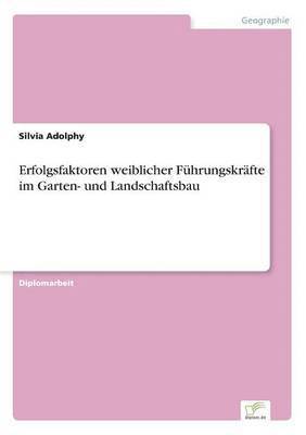 bokomslag Erfolgsfaktoren weiblicher Fhrungskrfte im Garten- und Landschaftsbau