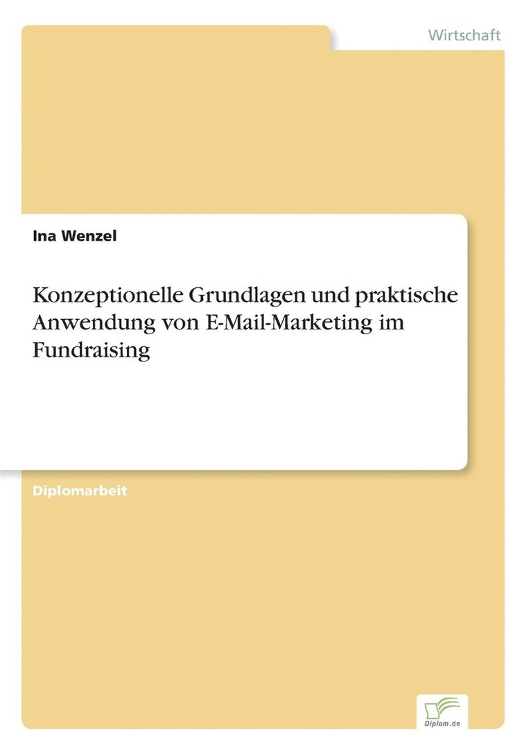 Konzeptionelle Grundlagen und praktische Anwendung von E-Mail-Marketing im Fundraising 1