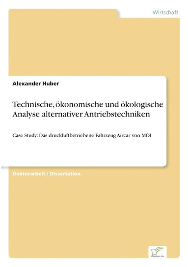 Alexander Huber - Technische, ökonomische und ökologische Analyse alternativer Antriebstechniken, Häftad