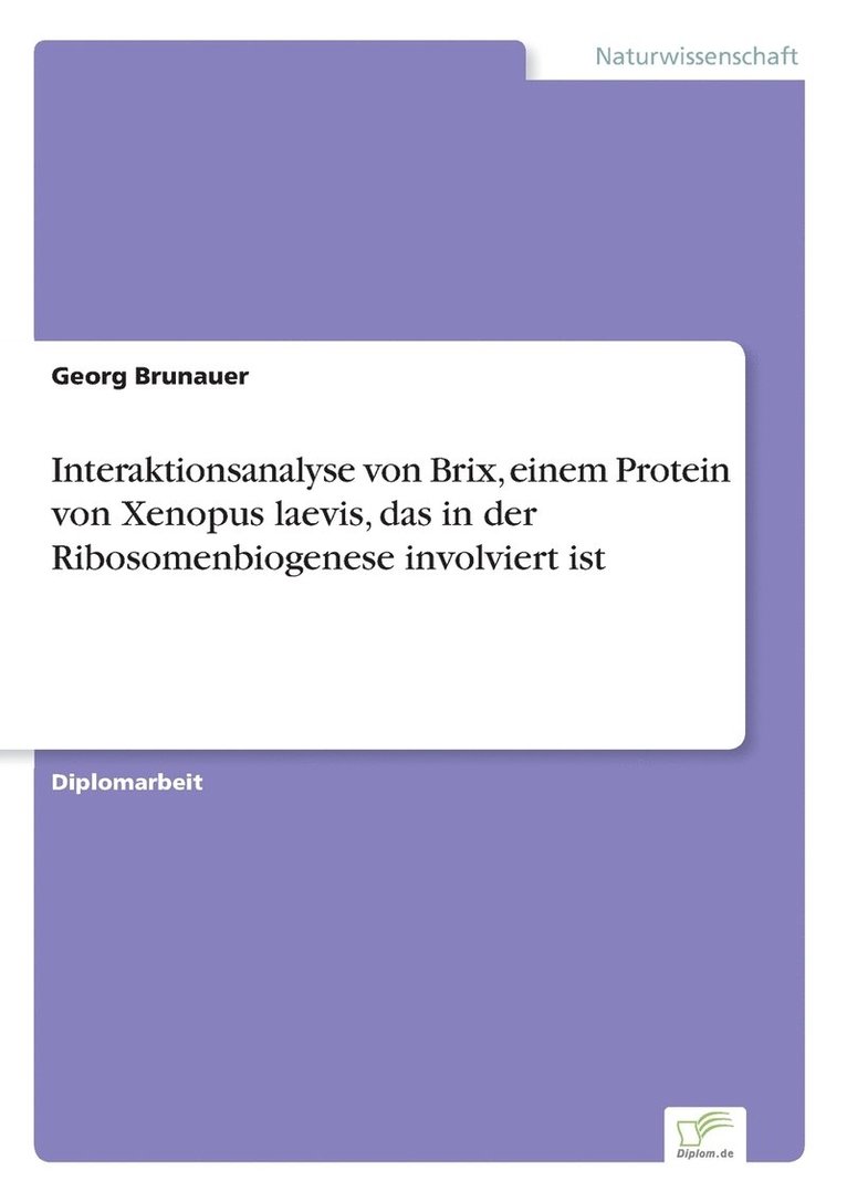 Interaktionsanalyse von Brix, einem Protein von Xenopus laevis, das in der Ribosomenbiogenese involviert ist 1