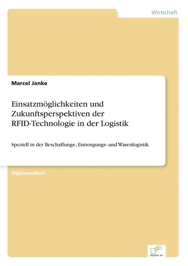 bokomslag Einsatzmöglichkeiten und Zukunftsperspektiven der RFID-Technologie in der Logistik