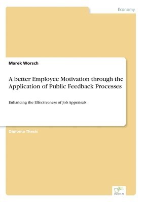 bokomslag A better Employee Motivation through the Application of Public Feedback Processes