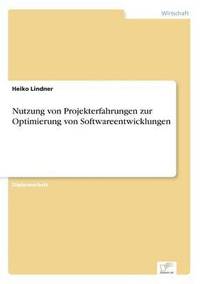 bokomslag Nutzung von Projekterfahrungen zur Optimierung von Softwareentwicklungen