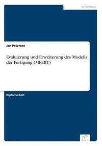 bokomslag Evaluierung und Erweiterung des Modells der Fertigung (MFERT)