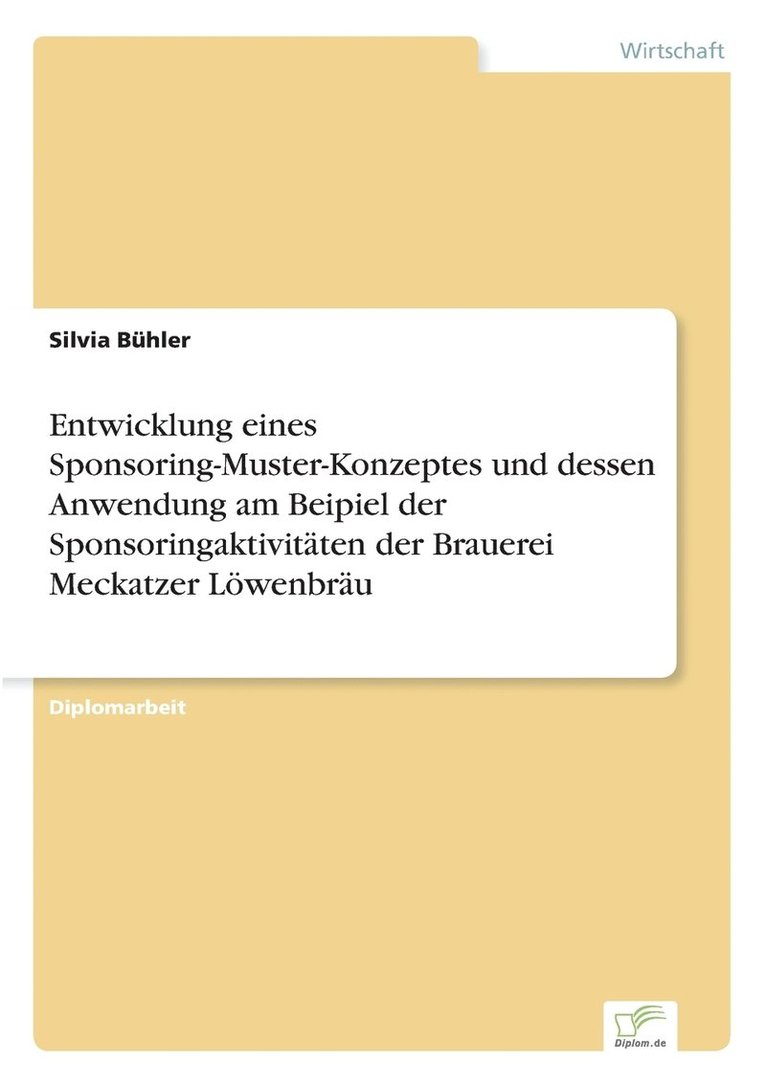 Silvia Bühler - Entwicklung eines Sponsoring-Muster-Konzeptes und dessen Anwendung am Beipiel der Sponsoringaktivitäten der Brauerei Meckatzer Löwenbräu, Häftad