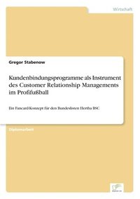 bokomslag Kundenbindungsprogramme als Instrument des Customer Relationship Managements im Profifussball