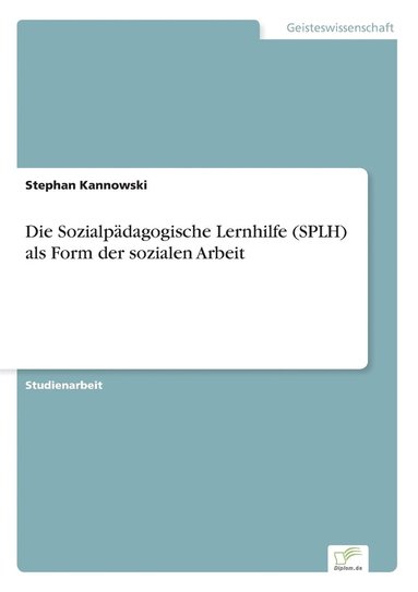 bokomslag Die Sozialpadagogische Lernhilfe (SPLH) als Form der sozialen Arbeit