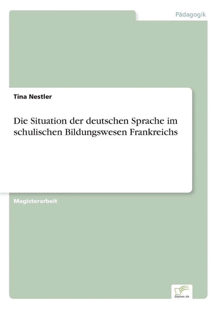 Tina Nestler - Situation der deutschen Sprache im schulischen Bildungswesen Frankreichs, Häftad