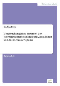 bokomslag Untersuchungen zu Enzymen der Rosmarinsurebiosynthese aus Zellkulturen von Anthoceros crispulus