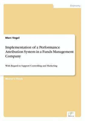 bokomslag Implementation of a Performance Attribution System in a Funds Management Company