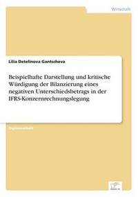 bokomslag Beispielhafte Darstellung und kritische Würdigung der Bilanzierung eines negativen Unterschiedsbetrags in der IFRS-Konzernrechnungslegung