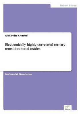 bokomslag Electronically highly correlated ternary transition metal oxides