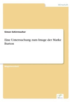 Simon Schirrmacher - Eine Untersuchung zum Image der Marke Burton, Häftad