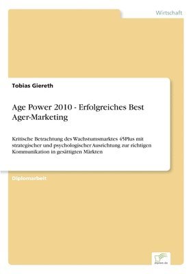 Age Power 2010 - Erfolgreiches Best Ager-Marketing 1