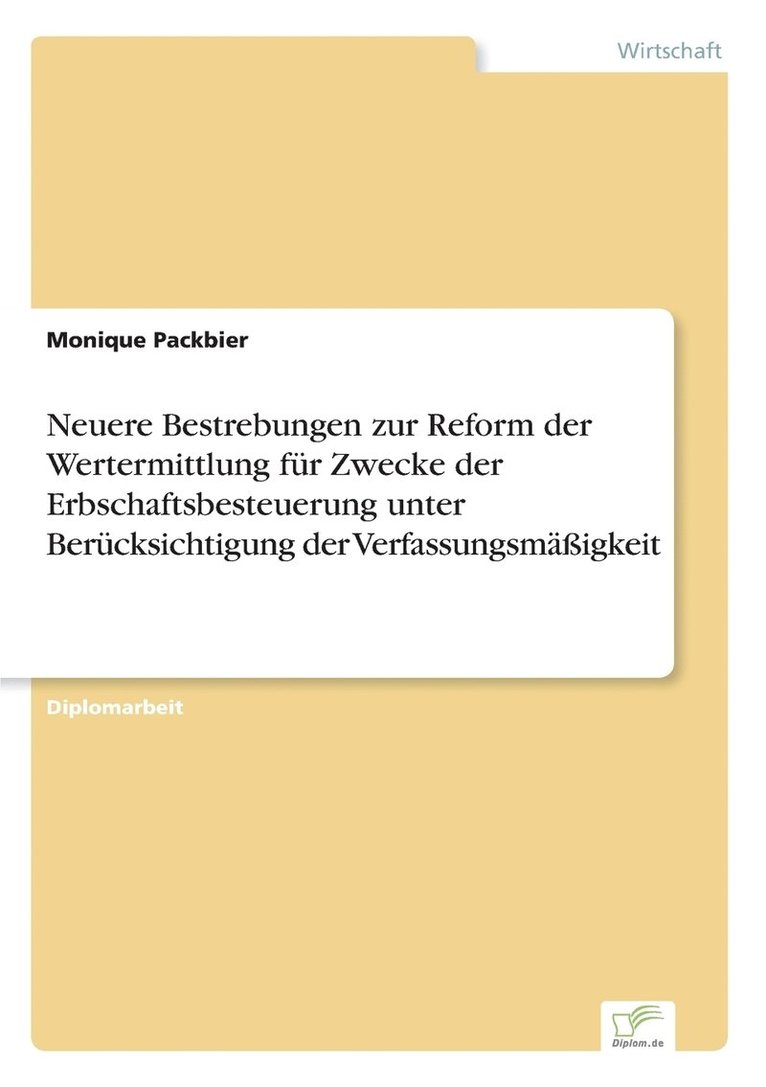 Monique Packbier - Neuere Bestrebungen zur Reform der Wertermittlung für Zwecke der Erbschaftsbesteuerung unter Berücksichtigung der Verfassungsmäßigkeit, Häftad