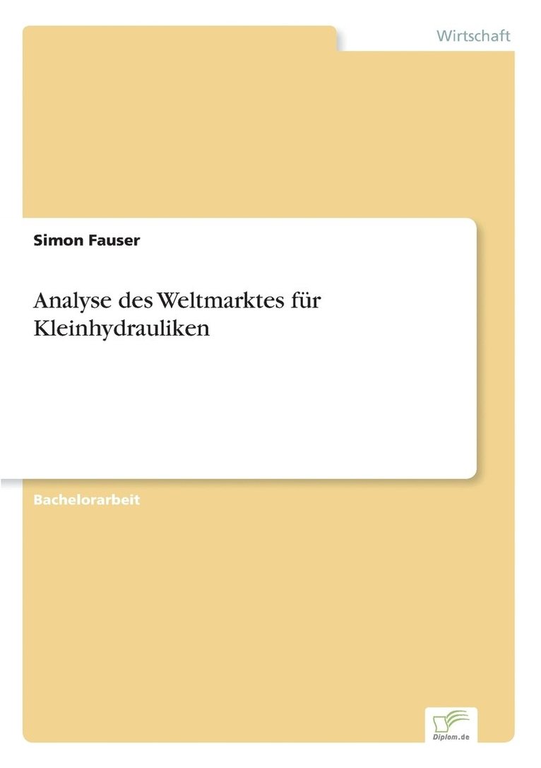 Simon Fauser - Analyse des Weltmarktes für Kleinhydrauliken, Häftad