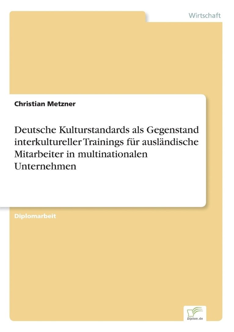 Deutsche Kulturstandards als Gegenstand interkultureller Trainings fr auslndische Mitarbeiter in multinationalen Unternehmen 1