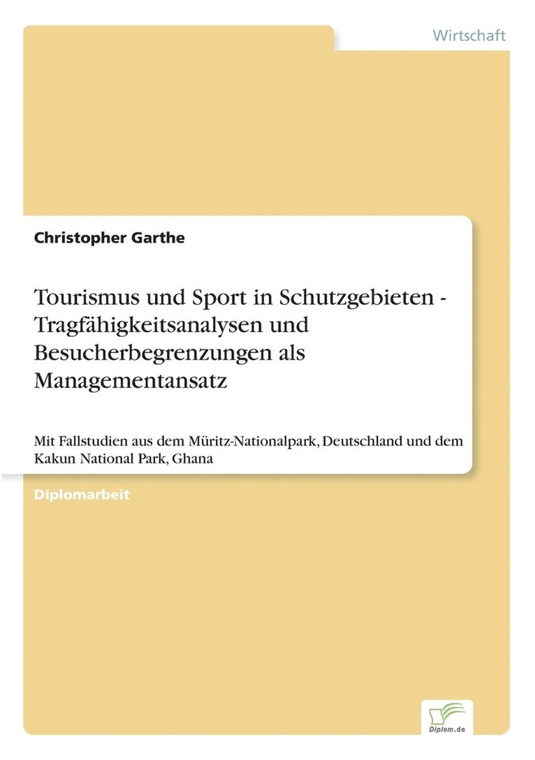 Tourismus und Sport in Schutzgebieten - Tragfhigkeitsanalysen und Besucherbegrenzungen als Managementansatz 1