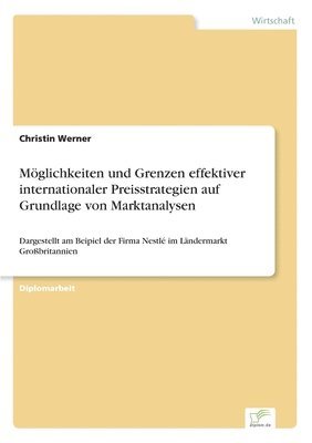 bokomslag Mglichkeiten und Grenzen effektiver internationaler Preisstrategien auf Grundlage von Marktanalysen