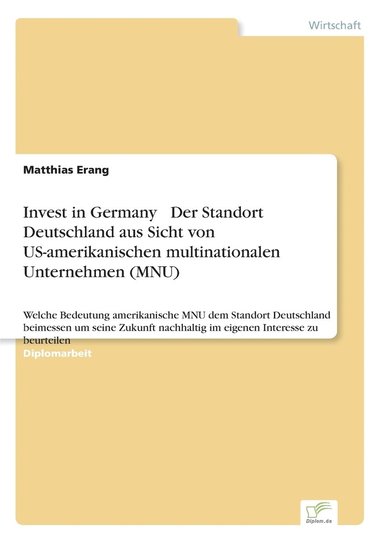 bokomslag Invest in Germany - Der Standort Deutschland aus Sicht von US-amerikanischen multinationalen Unternehmen (MNU)