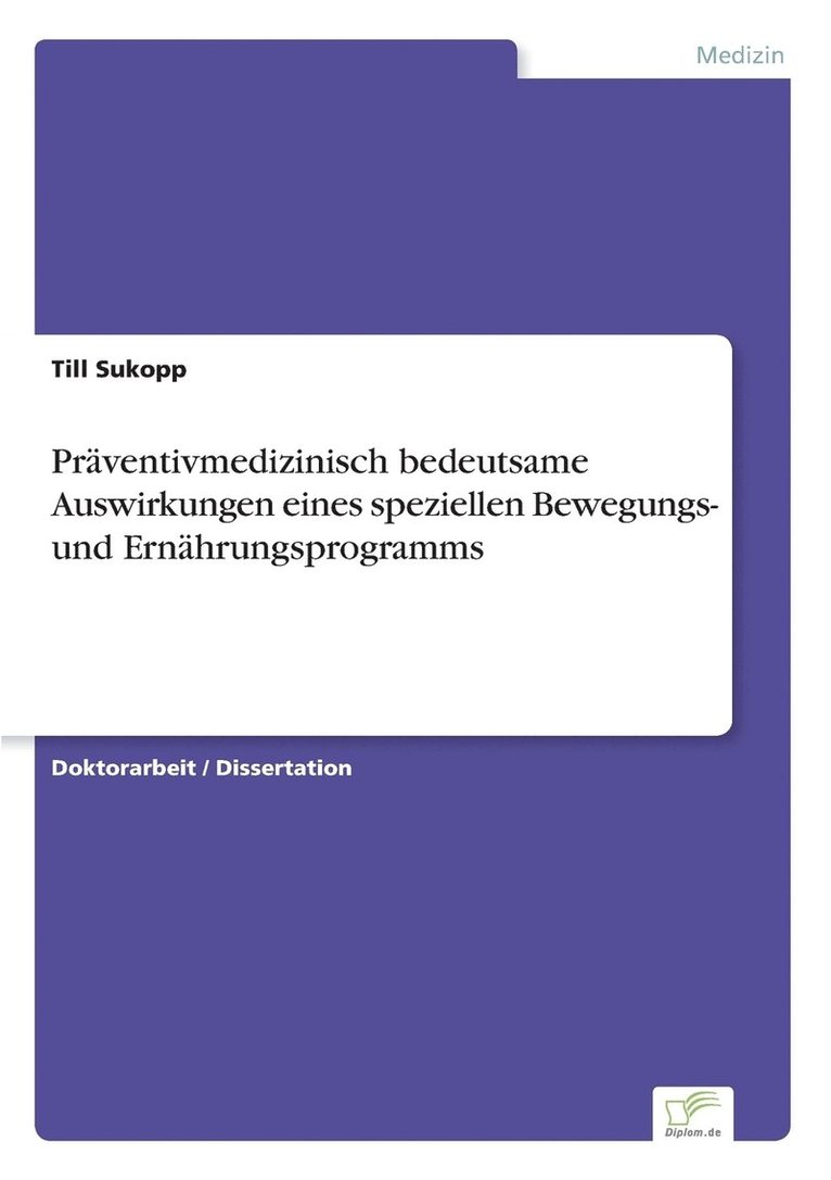 Till Sukopp - Präventivmedizinisch bedeutsame Auswirkungen eines speziellen Bewegungs- und Ernährungsprogramms, Häftad
