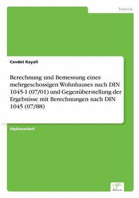 bokomslag Berechnung und Bemessung eines mehrgeschossigen Wohnhauses nach DIN 1045-1 (07/01) und Gegenberstellung der Ergebnisse mit Berechnungen nach DIN 1045 (07/88)