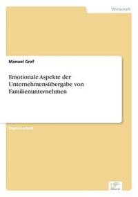 bokomslag Emotionale Aspekte der Unternehmensbergabe von Familienunternehmen