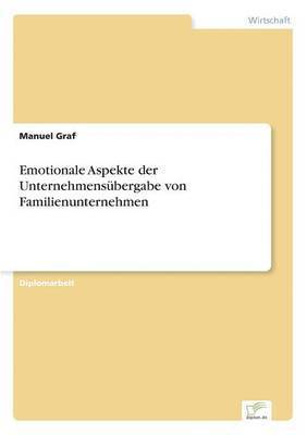 bokomslag Emotionale Aspekte der Unternehmensbergabe von Familienunternehmen