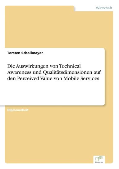 bokomslag Auswirkungen von Technical Awareness und Qualitätsdimensionen auf den Perceived Value von Mobile Services