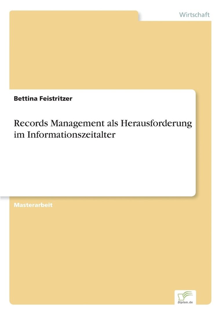 Records Management als Herausforderung im Informationszeitalter 1