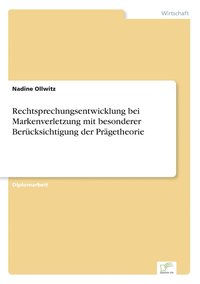 bokomslag Rechtsprechungsentwicklung bei Markenverletzung mit besonderer Berucksichtigung der Pragetheorie