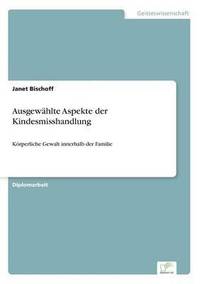 bokomslag Ausgewählte Aspekte der Kindesmisshandlung