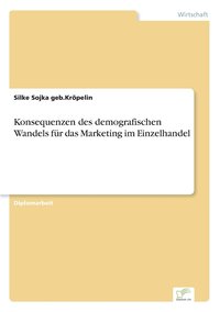 bokomslag Konsequenzen des demografischen Wandels für das Marketing im Einzelhandel