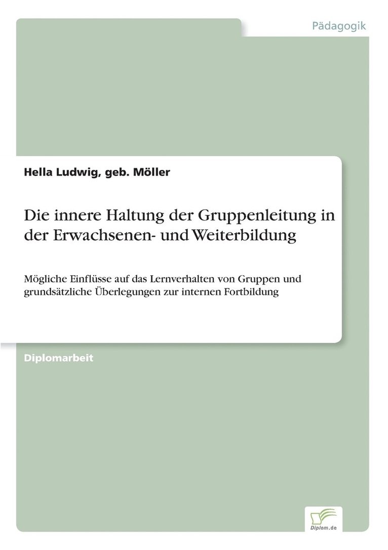 Geb Möller Hella Ludwig, Hella Ludwig, geb. Möller, geb. Möller Ludwig - innere Haltung der Gruppenleitung in der Erwachsenen- und Weiterbildung, Häftad