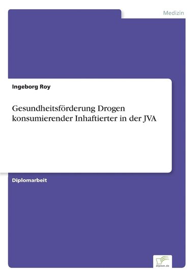 bokomslag Gesundheitsfrderung Drogen konsumierender Inhaftierter in der JVA