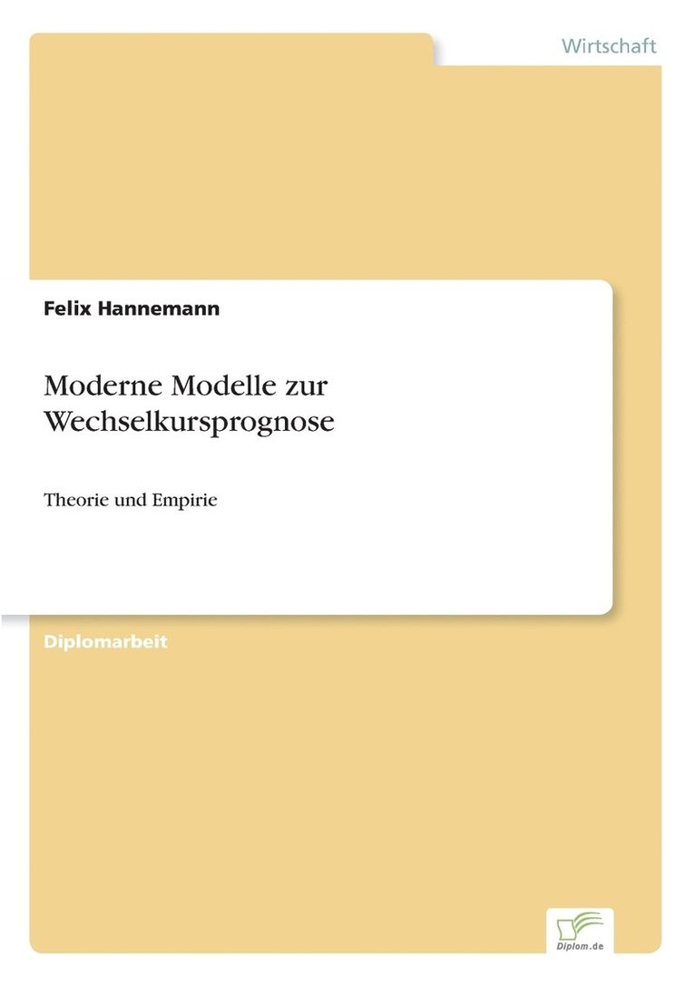Felix Hannemann - Moderne Modelle zur Wechselkursprognose, Häftad