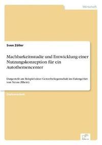 bokomslag Machbarkeitsstudie und Entwicklung einer Nutzungskonzeption für ein Autothemencenter