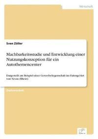 bokomslag Machbarkeitsstudie und Entwicklung einer Nutzungskonzeption fur ein Autothemencenter