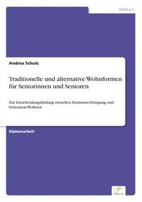 bokomslag Traditionelle und alternative Wohnformen fr Seniorinnen und Senioren