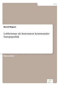 bokomslag Lobbyismus als Instrument kommunaler Europapolitik