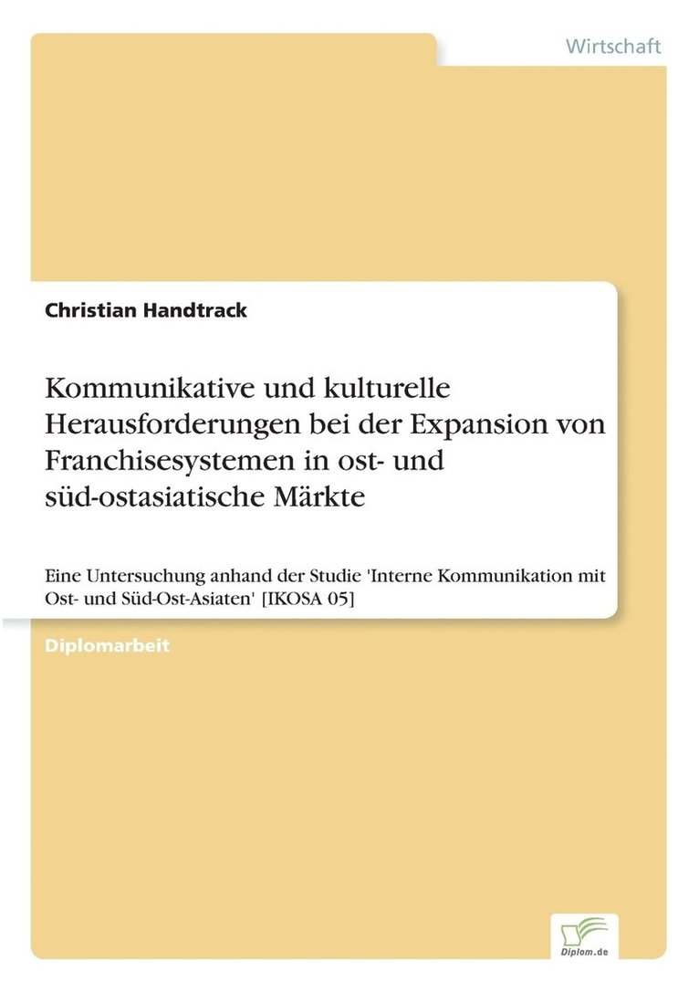 Kommunikative und kulturelle Herausforderungen bei der Expansion von Franchisesystemen in ost- und süd-ostasiatische Märkte