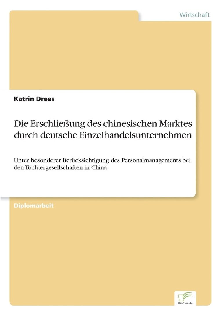 Die Erschliessung des chinesischen Marktes durch deutsche Einzelhandelsunternehmen 1