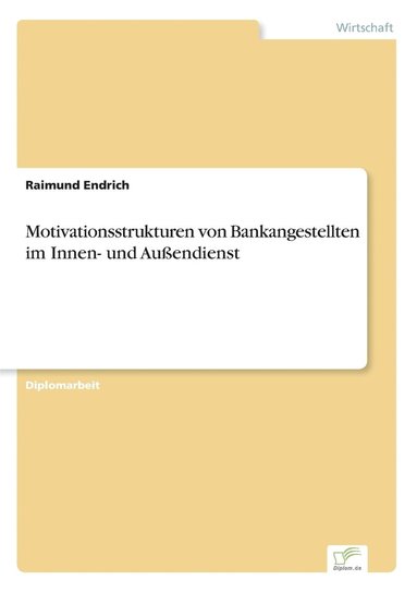 bokomslag Motivationsstrukturen von Bankangestellten im Innen- und Auendienst