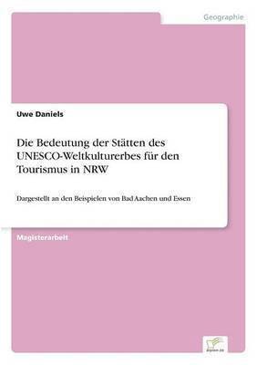 bokomslag Bedeutung der Stätten des UNESCO-Weltkulturerbes für den Tourismus in NRW